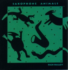 Rich Halley - Saxophone Animals